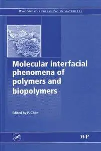 Molecular Interfacial Phenomena of Polymers and Biopolymers