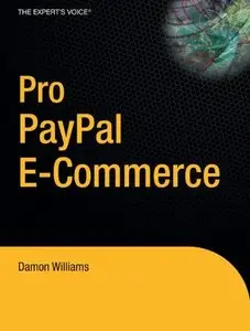 Pro PayPal E-Commerce (Expert's Voice) by Damon Williams