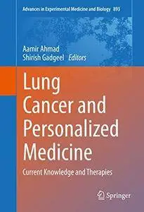Lung Cancer and Personalized Medicine: Current Knowledge and Therapies (Advances in Experimental Medicine and Biology)