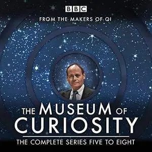 The Museum of Curiosity: Series 5-8: The BBC Radio 4 Comedy Series [Audiobook]