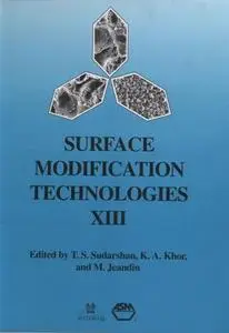 Surface Modification Technologies XIII: Proceedings of a conference held in Singapore, 7-10 October 1999