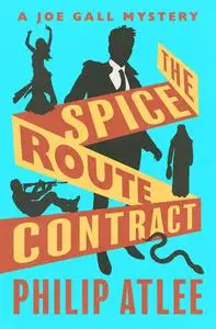 «The Spice Route Contract» by Philip Atlee