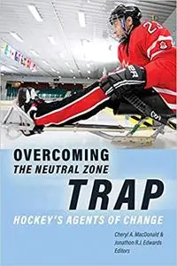 Overcoming the Neutral Zone Trap: Hockey's Agents of Change