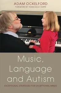 Music, Language and Autism: Exceptional Strategies for Exceptional Minds