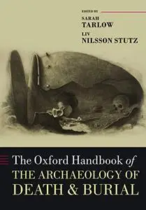 The Oxford Handbook of the Archaeology of Death and Burial (Oxford Handbooks)