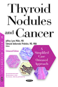 Thyroid Nodules and Cancer : A Simplified Case Oriented Approach, Enhanced Edition