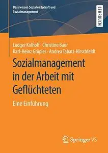 Sozialmanagement in der Arbeit mit Geflüchteten: Eine Einführung