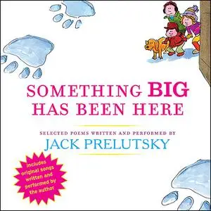«Something Big Has Been Here» by Jack Prelutsky