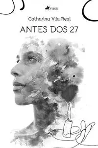 «Antes dos 27» by Catharina Vila Real