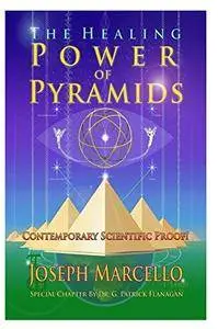 The Healing Power of Pyramids: Exploring Scalar Energy Forms for Health, Healing and Spirituall Awakening [Kindle Edition]
