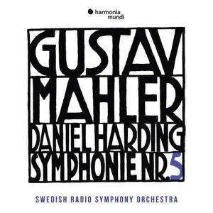 Daniel Harding, Swedish Radio Symphony Orchestra - Mahler: Symphony No.5 (2018)