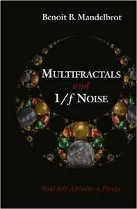 Multifractals and 1/ƒ Noise: Wild Self-Affinity in Physics
