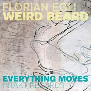 Florian Egli Weird Beard - Everything Moves (2016) [Official Digital Download]
