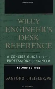 The Wiley Engineer's Desk Reference: A Concise Guide for the Professional Engineer (2nd edition) (Repost)