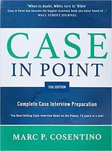 Case in Point 11th Edition: Complete Case Interview Preparation