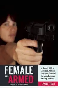 Female and Armed: A Woman’s Guide to Advanced Situational Awareness, Concealed Carry (Repost)