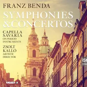 Capella Savaria & Zsolt Kalló - Franz Benda: Symphonies & Concertos (2023)