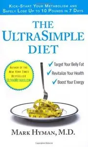 The UltraSimple Diet: Kick-start Your Metabolism and Safely Lose Up to 10 Pounds in 7 Days (Repost)