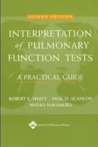 Interpretation of Pulmonary Functions Tests: A Practical Guide by Paul D. Scanlon