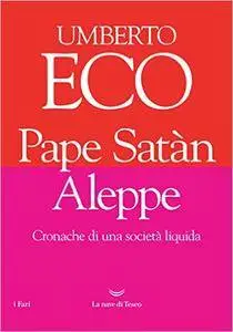 Umberto Eco - Pape Satàn Aleppe: Cronache di una società liquida