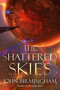 The Shattered Skies (The Cruel Stars, Book 2)