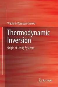 Thermodynamic Inversion: Origin of Living Systems