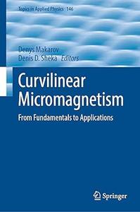 Curvilinear Micromagnetism: From Fundamentals to Applications (Repost)