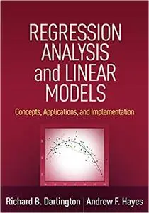 Regression Analysis and Linear Models: Concepts, Applications, and Implementation (Repost)