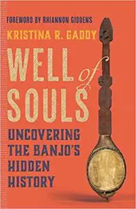 Well of Souls: Uncovering the Banjo's Hidden History