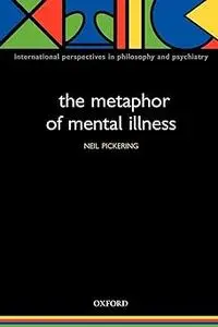 The Metaphor of Mental Illness