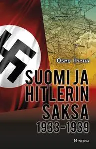 «Suomi ja Hitlerin Saksa 1933-1939» by Osmo Hyytiä