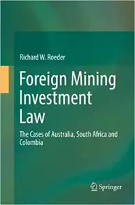 Foreign Mining Investment Law: The Cases of Australia, South Africa and Colombia (Repost)