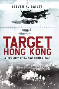 Target Hong Kong: A true story of U.S. Navy pilots at war