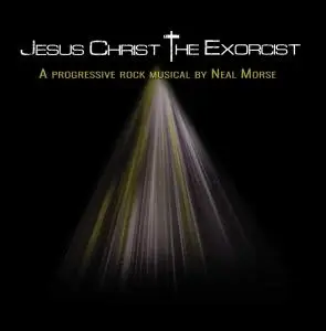 Neal Morse - Jesus Christ the Exorcist (2019)