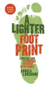 A Lighter Footprint: A Practical Guide to Minimising Your Impact on the Planet (Repost)
