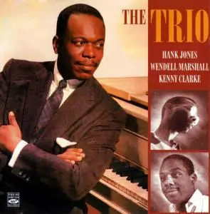 Hank Jones, Wendell Marshall, Kenny Clarke - The Trio (1956) [Reissue 2008]
