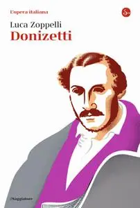 Luca Zoppelli - Donizetti. L'opera italiana
