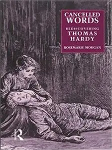 Cancelled Words: Rediscovering Thomas Hardy