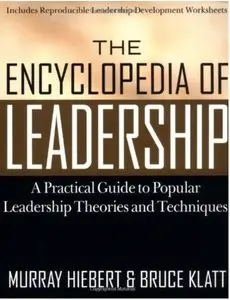 The Encyclopedia of Leadership: A Practical Guide to Popular Leadership Theories and Techniques [Repost]