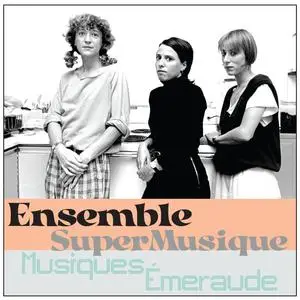 Ensemble SuperMusique - Musiques Émeraude (2023) [Official Digital Download]