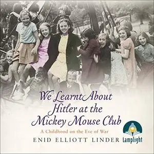 We Learnt About Hitler at the Mickey Mouse Club [Audiobook]
