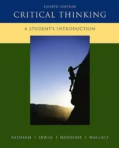 Critical Thinking: A Student's Introduction (4th Edition)