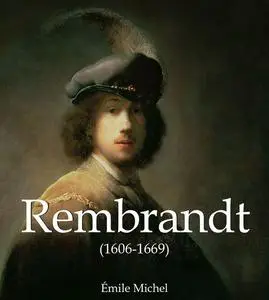 «Rembrandt (1606–1669)» by Émile Michel