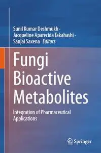 Fungi Bioactive Metabolites: Integration of Pharmaceutical Applications