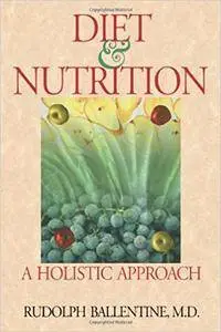 Diet and Nutrition: A Holistic Approach