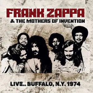 Frank Zappa & The Mothers Of Invention - Live... Buffalo, N.Y. 1974 (2023)