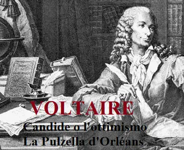 Voltaire – Candido o l’ottimismo – La Pulcella D’Orlèans