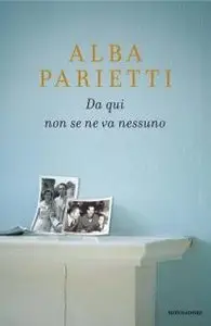 Alba Parietti - Da Qui Non Se Ne Va Nessuno