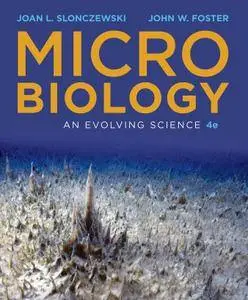 Microbiology: An Evolving Science, 4th Edition
