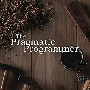 The Pragmatic Programmer: 20th Anniversary Edition, 2nd Edition: Your Journey to Mastery [Audiobook]